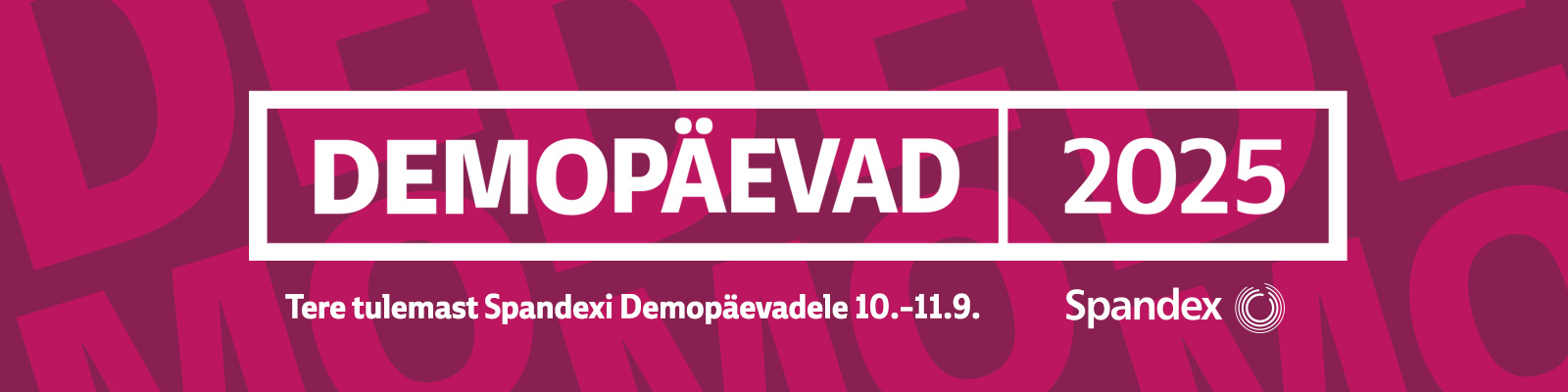 Spandexi Demopäevad 10. –11.09.2025!